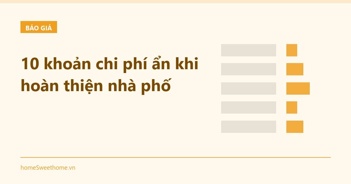 10 khoản chi phí ẩn khi hoàn thiện nhà phố