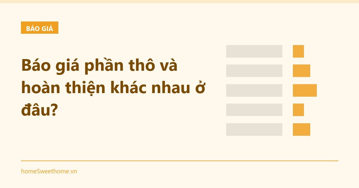 Báo giá phần thô và hoàn thiện khác nhau ở đâu?