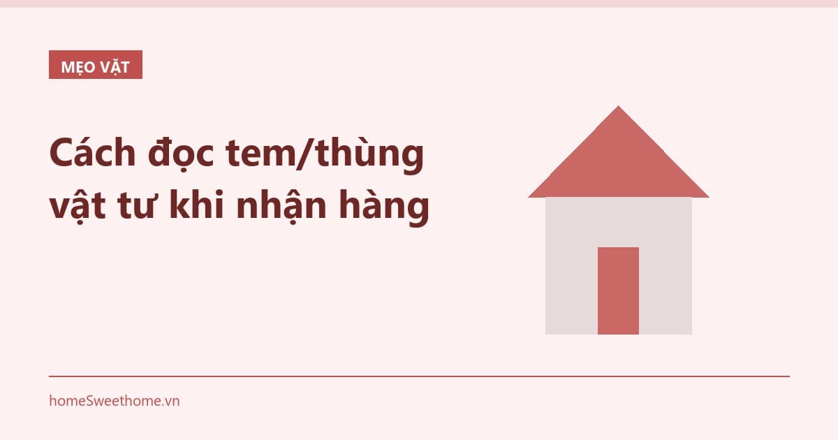 Cách đọc tem/thùng vật tư khi nhận hàng