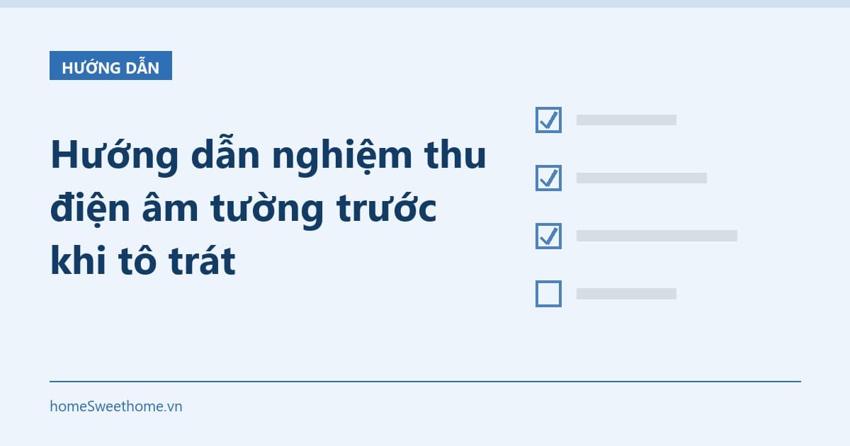 Hướng dẫn nghiệm thu điện âm tường trước khi tô trát