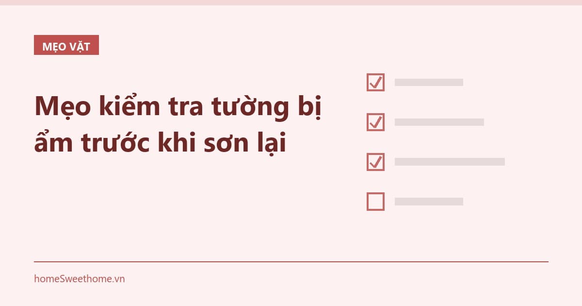 Mẹo kiểm tra tường bị ẩm trước khi sơn lại