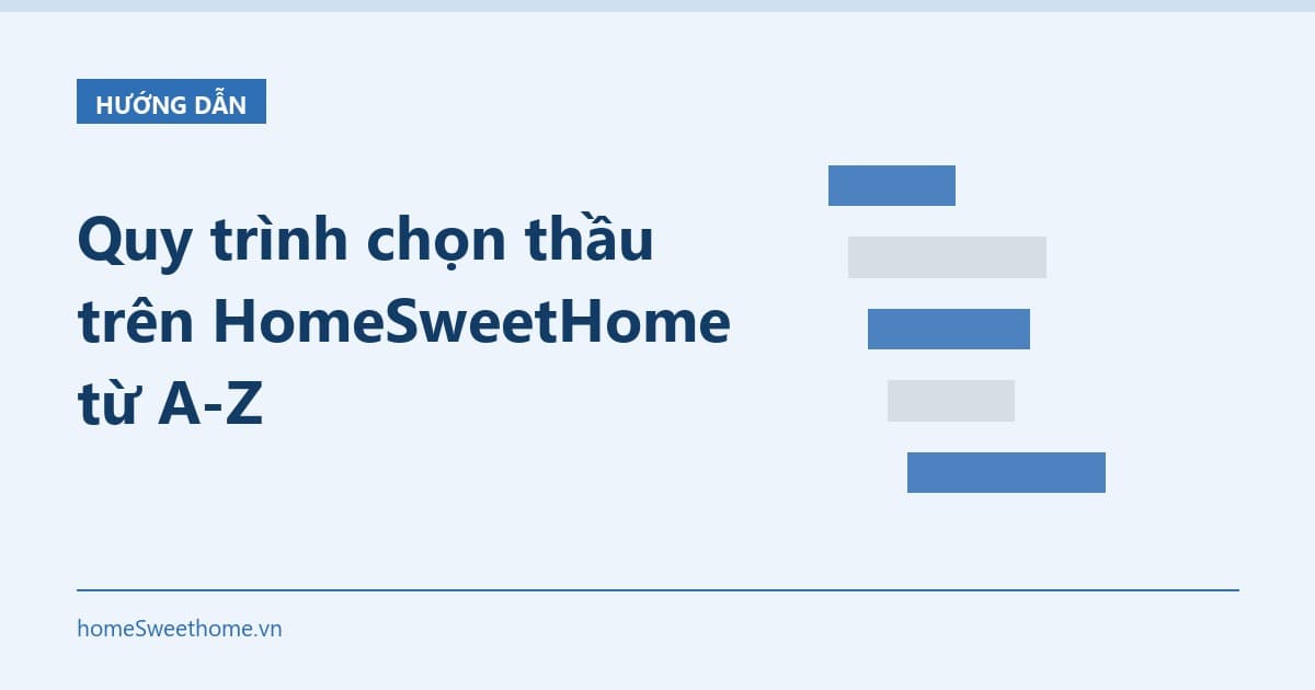 Quy trình chọn thầu trên HomeSweetHome từ A-Z
