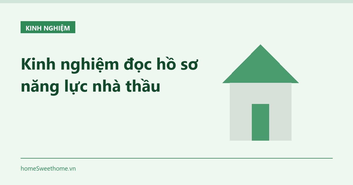 Kinh nghiệm đọc hồ sơ năng lực nhà thầu